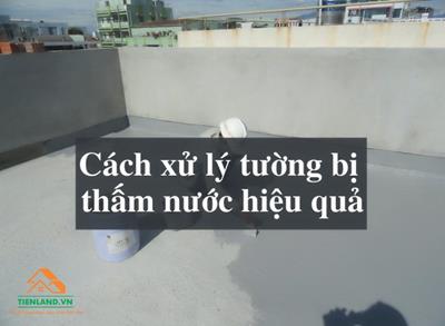 Cách xử lý tường bị thấm nước hiệu quả