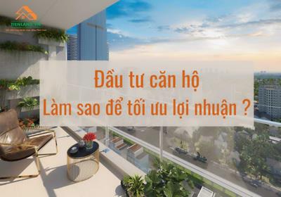 Cách đầu tư căn hộ cho thuê hiệu quả