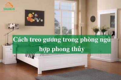 Cách treo gương trong phòng ngủ hợp phong thủy