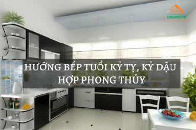 Hướng bếp tuổi Kỷ Dậu, Kỷ Tỵ hợp phong thủy