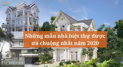 Những mẫu biệt thự được ưa chuộng nhất năm 2020