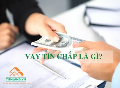 Vay tín chấp là gì? Bí quyết khi vay tín chấp